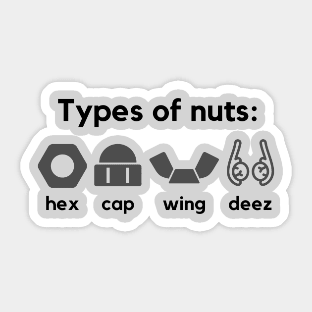 Types of nuts- a funny deez nuts handyman design Sticker by C-Dogg